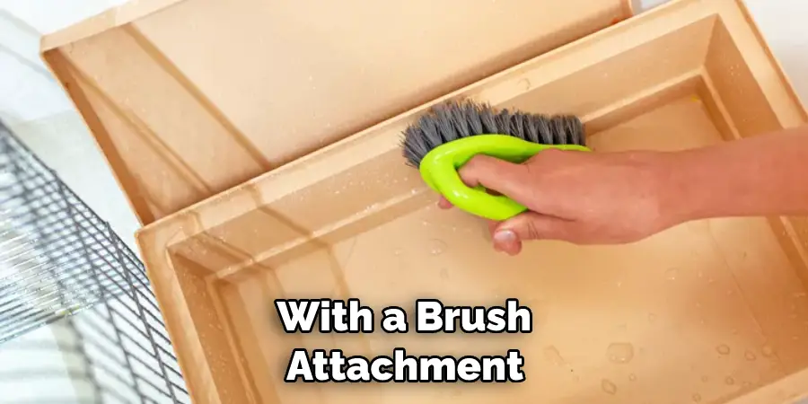  With a Brush Attachment