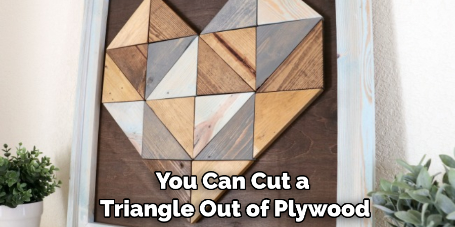 You Can Cut a Triangle Out of Plywood