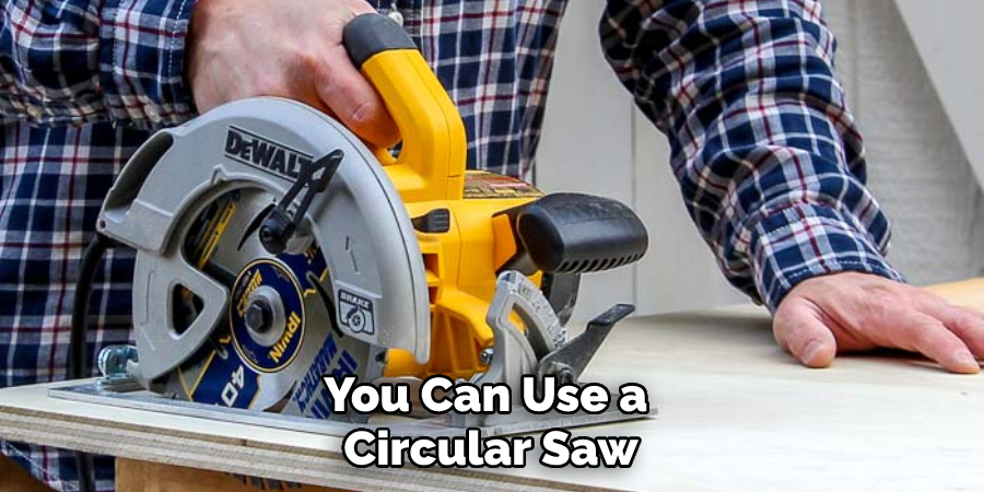 You Can Use a Circular Saw
