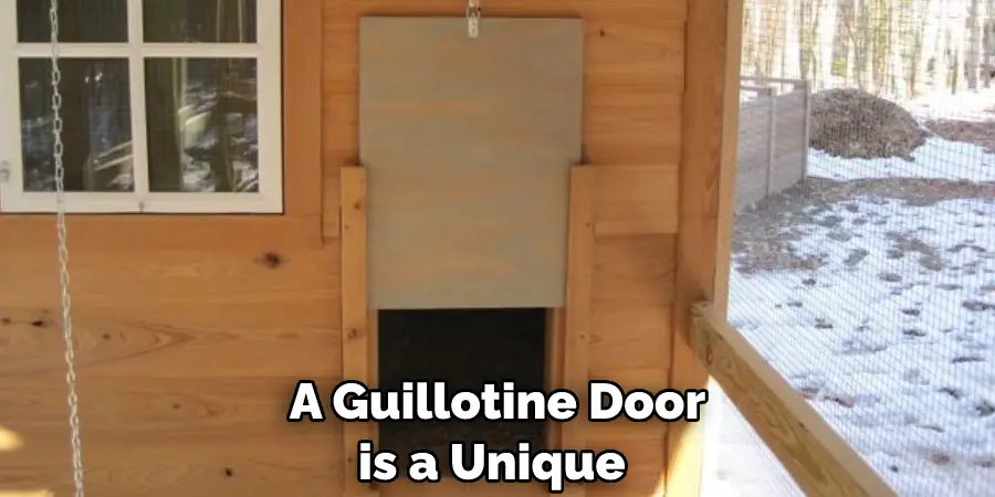 A Guillotine Door is a Unique 