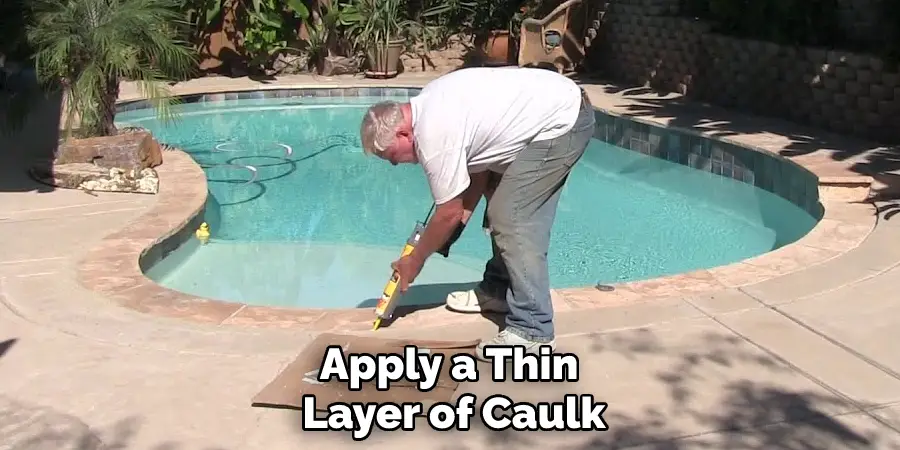 Apply a Thin Layer of Caulk