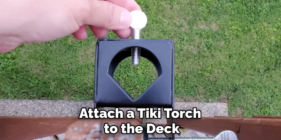 Attach a Tiki Torch to the Deck