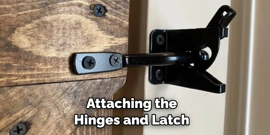 Attaching the Hinges and Latch