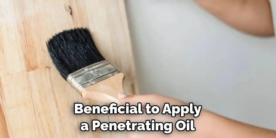 Beneficial to Apply a Penetrating Oil