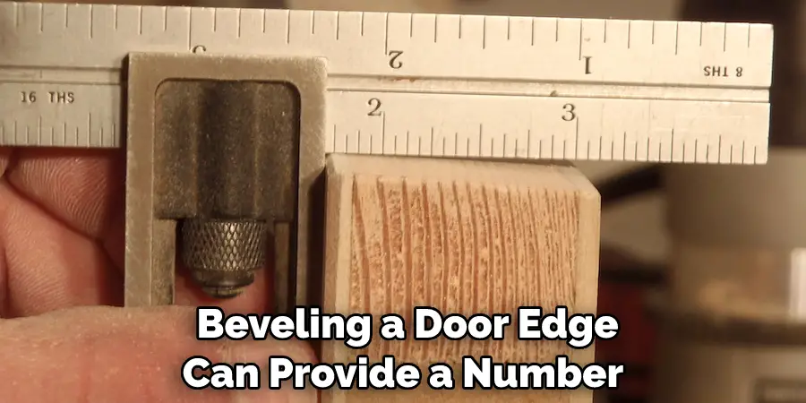  Beveling a Door Edge Can Provide a Number