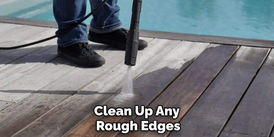 Clean Up Any Rough Edges