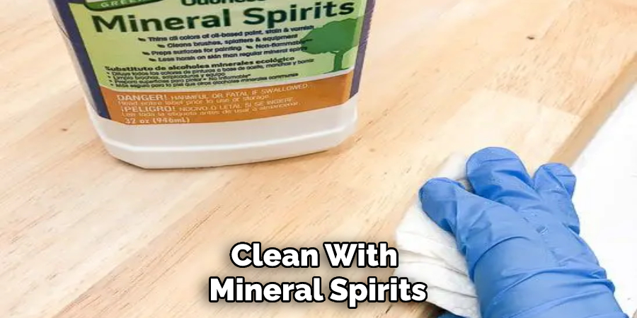 Clean With Mineral Spirits