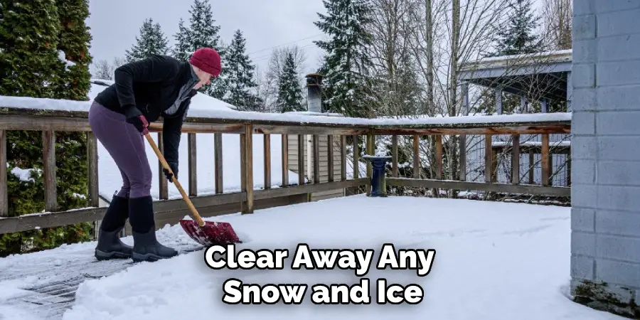 Clear Away Any Snow and Ice