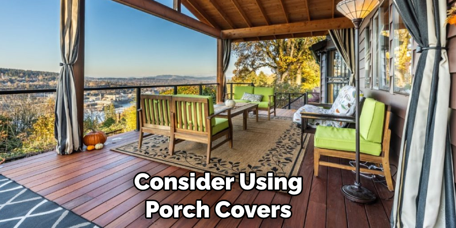 Consider Using Porch Covers