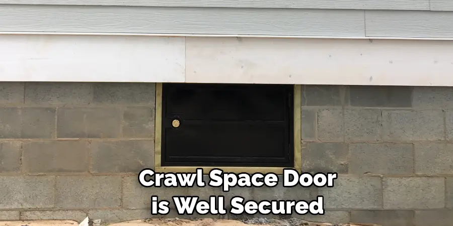 Crawl Space Door is Well Secured