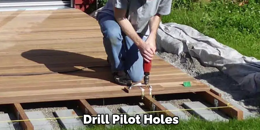 Drill Pilot Holes