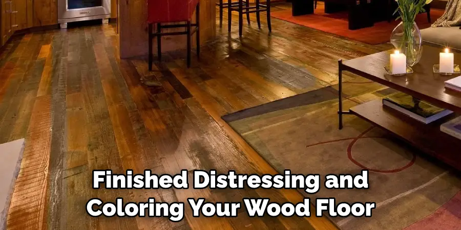 Finished Distressing and Coloring Your Wood Floor