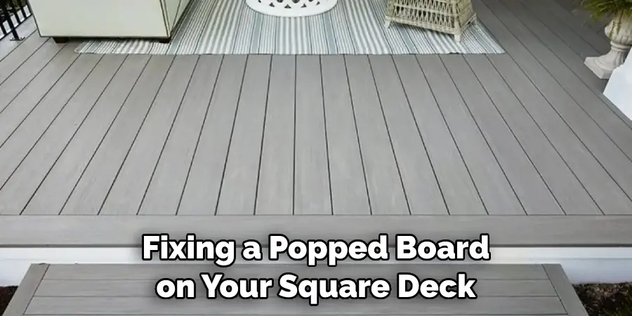 Fixing a Popped Board on Your Square Deck