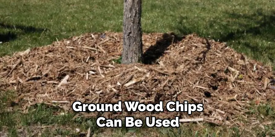 Ground Wood Chips Can Be Used
