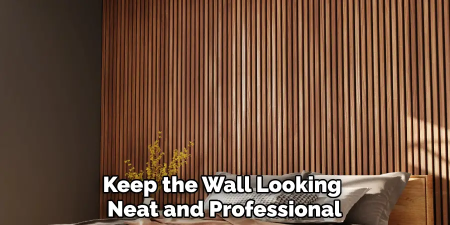 Keep the Wall Looking Neat and Professional