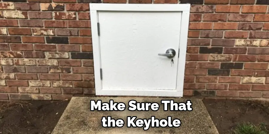 Make Sure That the Keyhole
