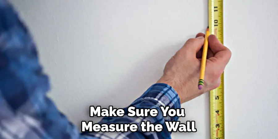 Make Sure You Measure the Wall