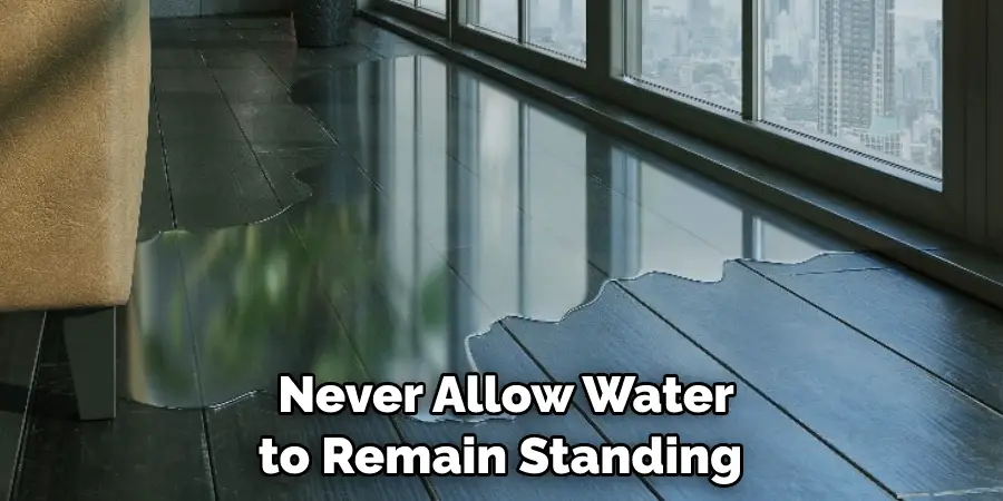  Never Allow Water to Remain Standing