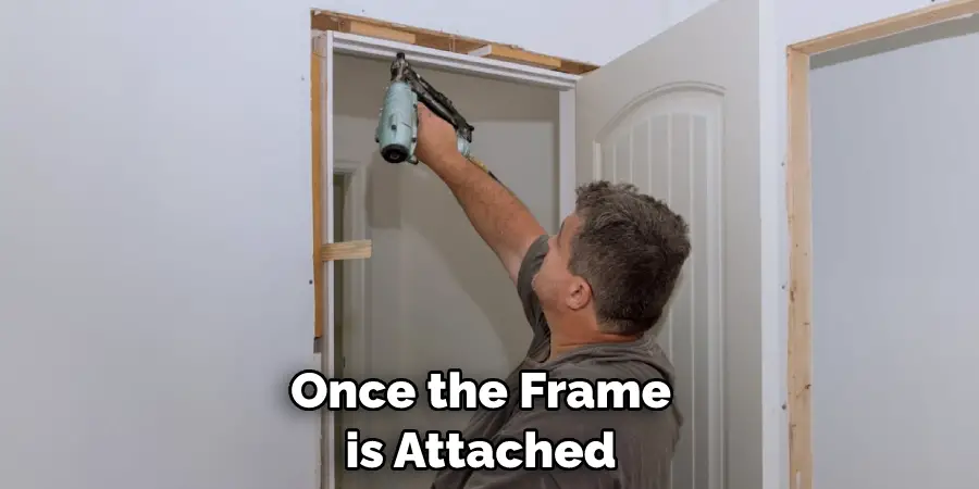 Once the Frame is Attached