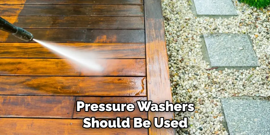 Pressure Washers Should Be Used