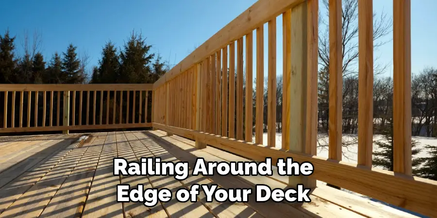 Railing Around the Edge of Your Deck