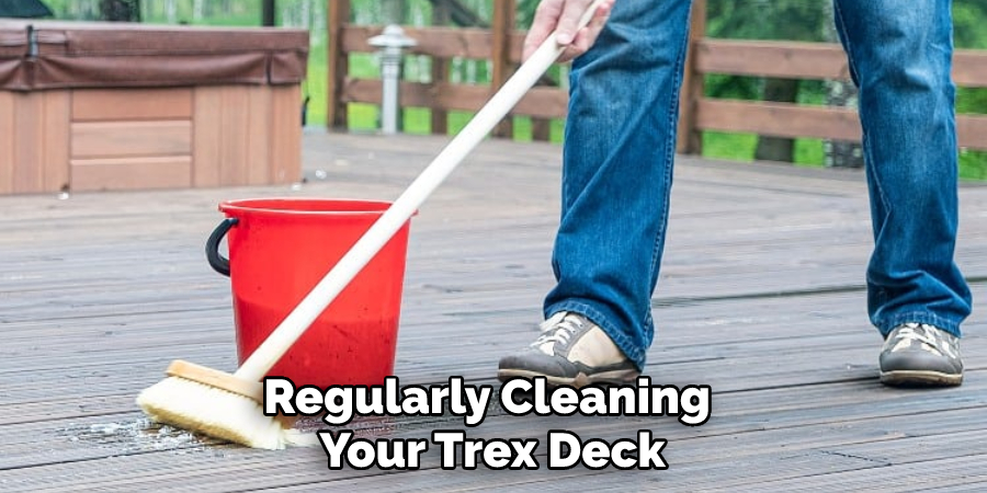 Regularly Cleaning Your Trex Deck