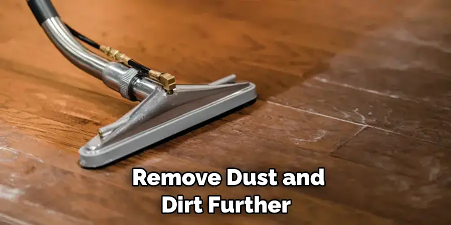  Remove Dust and Dirt Further
