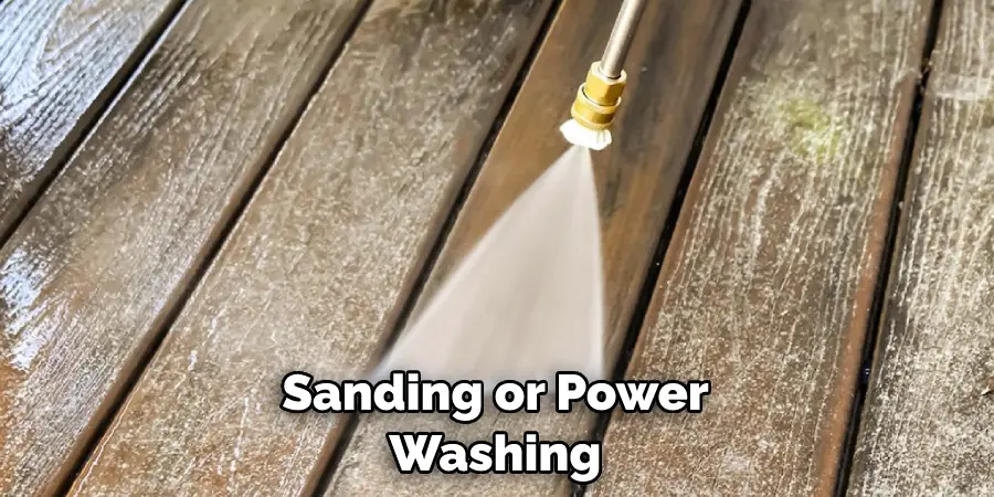 Sanding or Power Washing