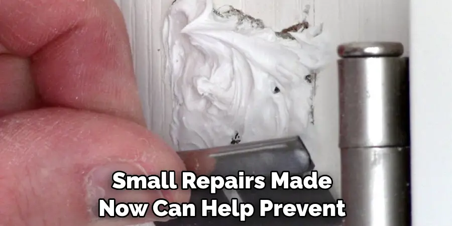 Small Repairs Made Now Can Help Prevent