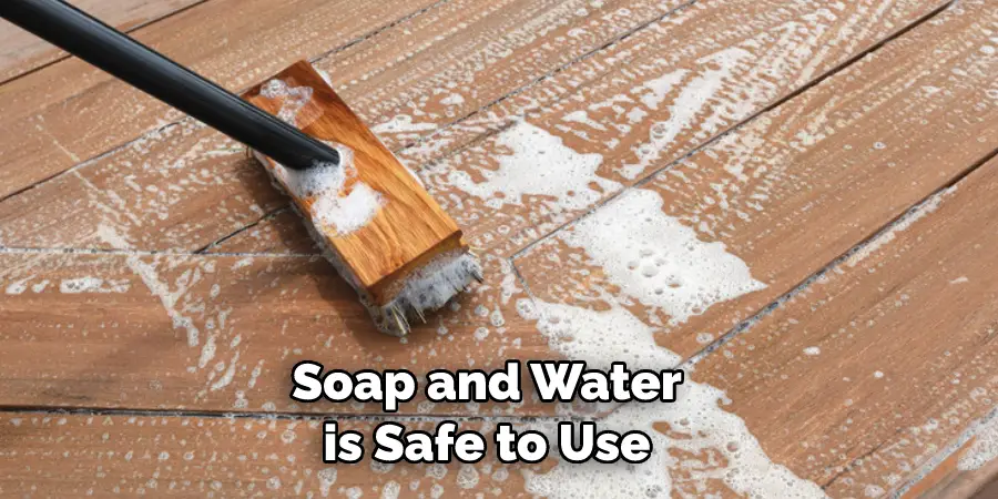 Soap and Water is Safe to Use