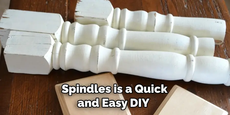 Spindles is a Quick and Easy DIY 