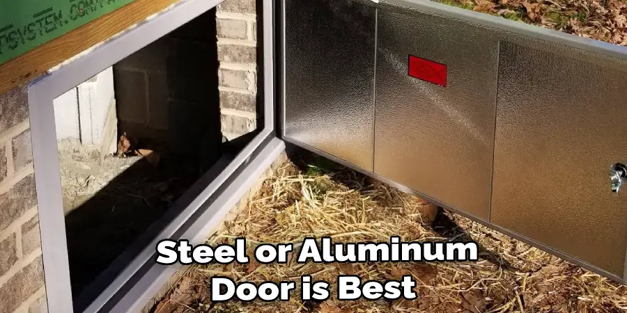  Steel or Aluminum Door is Best