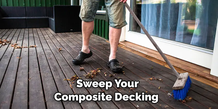  Sweep Your Composite Decking