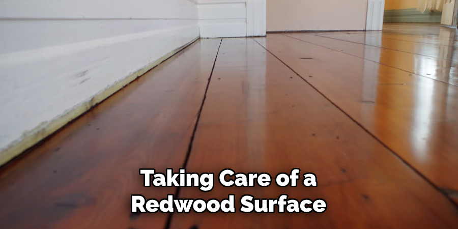 Taking Care of a Redwood Surface