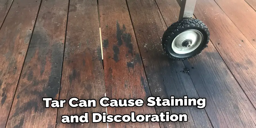 Tar Can Cause Staining and Discoloration