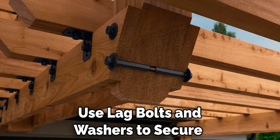 Use Lag Bolts and Washers to Secure 