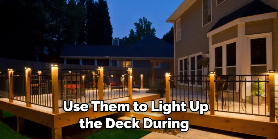 Use Them to Light Up the Deck During 