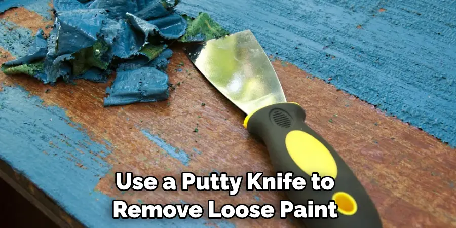 Use a Putty Knife to Remove Loose Paint