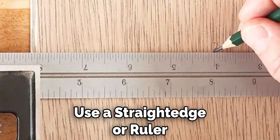 Use a Straightedge or Ruler