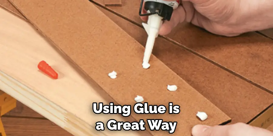 Using Glue is a Great Way