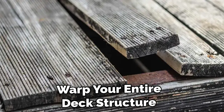 Warp Your Entire Deck Structure