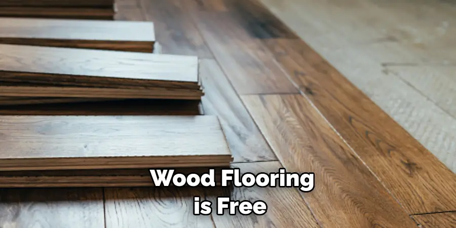  Wood Flooring is Free