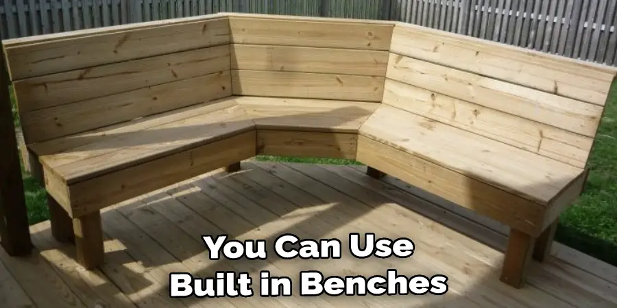 You Can Use Built in Benches