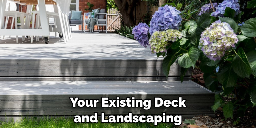 Your Existing Deck And Landscaping 