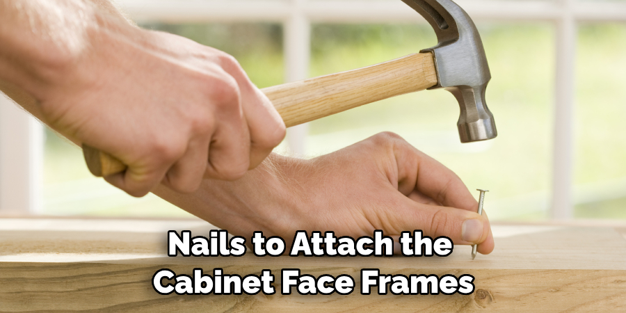  Avoid Using Nails to Attach the Cabinet Face Frames