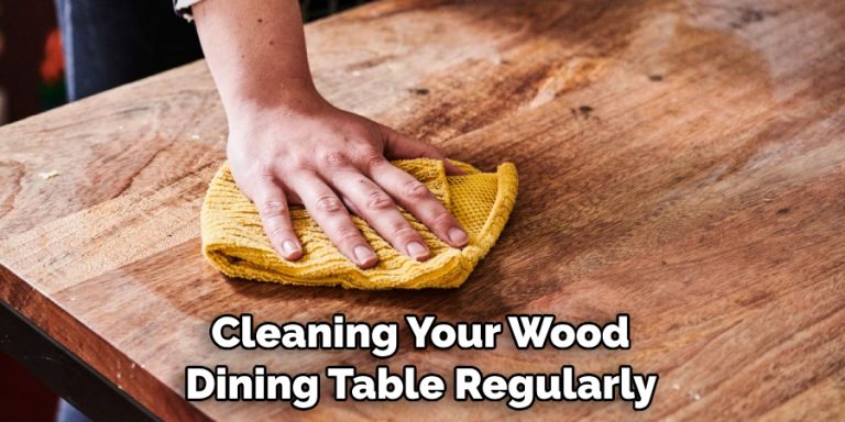 How to Protect Wood Dining Table | 11 Easy Guidelines (2025)