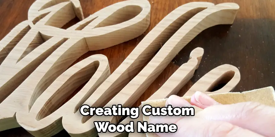 Creating Custom Wood Name