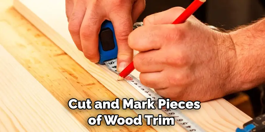  Cut and Mark Pieces of Wood Trim 