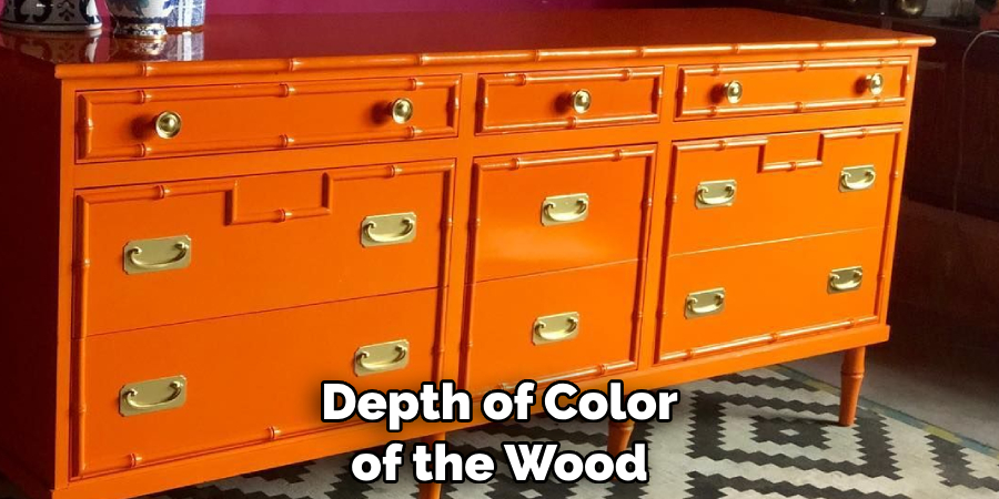 Depth of Color of the Wood