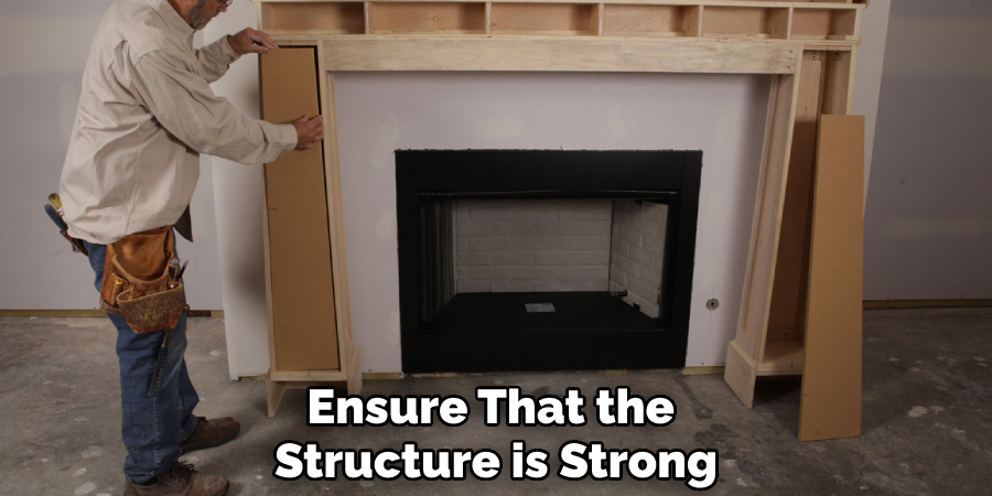 Ensure That the Structure is Strong